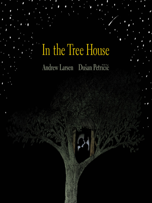 Détails du titre pour In the Tree House par Andrew Larsen - Disponible